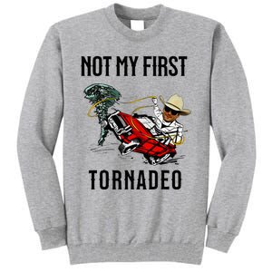 Not My First Tornadeo Not My First Tornado Tall Sweatshirt