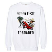 Not My First Tornadeo Not My First Tornado Garment-Dyed Sweatshirt