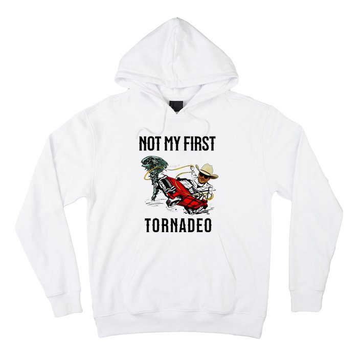 Not My First Tornadeo Not My First Tornado Hoodie