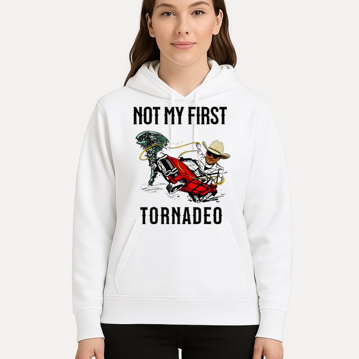 Not My First Tornadeo Not My First Tornado Hoodie