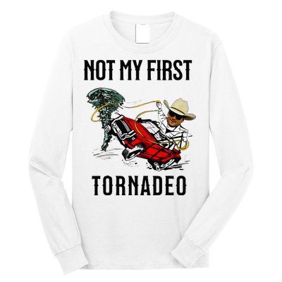 Not My First Tornadeo Not My First Tornado Long Sleeve Shirt