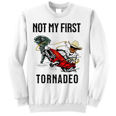 Not My First Tornadeo Not My First Tornado Sweatshirt