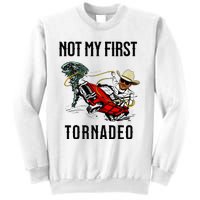 Not My First Tornadeo Not My First Tornado Sweatshirt