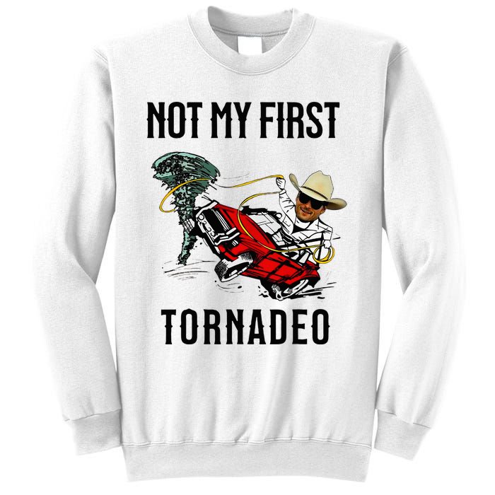 Not My First Tornadeo Not My First Tornado Sweatshirt