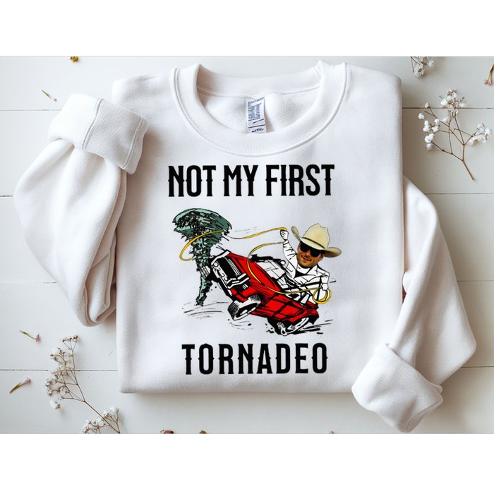 Not My First Tornadeo Not My First Tornado Sweatshirt