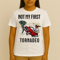 Not My First Tornadeo Not My First Tornado T-Shirt