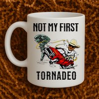 Not My First Tornadeo Not My First Tornado Mug