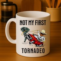 Not My First Tornadeo Not My First Tornado Mug