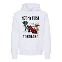 Not My First Tornadeo Not My First Tornado Premium Hoodie