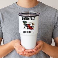 Not My First Tornadeo Not My First Tornado Tumbler