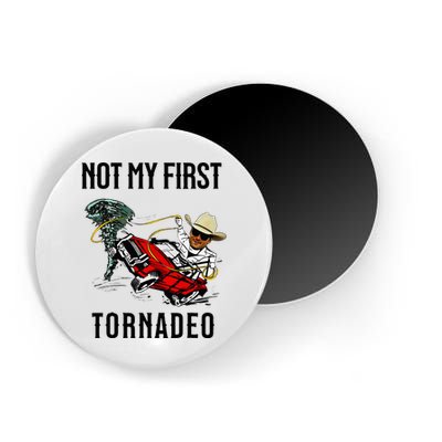 Not My First Tornadeo Not My First Tornado Magnet