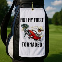 Not My First Tornadeo Not My First Tornado Golf Towel