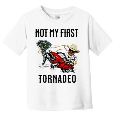 Not My First Tornadeo Not My First Tornado Toddler T-Shirt