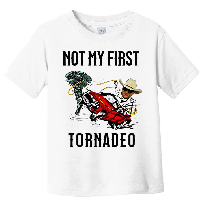 Not My First Tornadeo Not My First Tornado Toddler T-Shirt