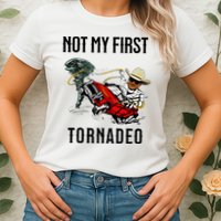 Not My First Tornadeo Not My First Tornado Womens T-Shirt