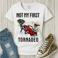Not My First Tornadeo Not My First Tornado Womens T-Shirt