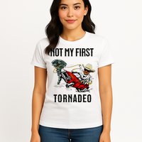 Not My First Tornadeo Not My First Tornado Womens T-Shirt