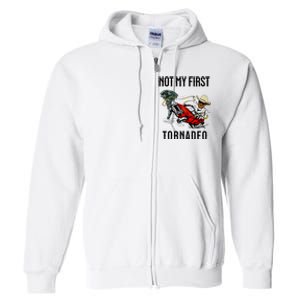 Not My First Tornadeo Not My First Tornado Full Zip Hoodie