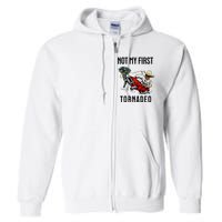 Not My First Tornadeo Not My First Tornado Full Zip Hoodie