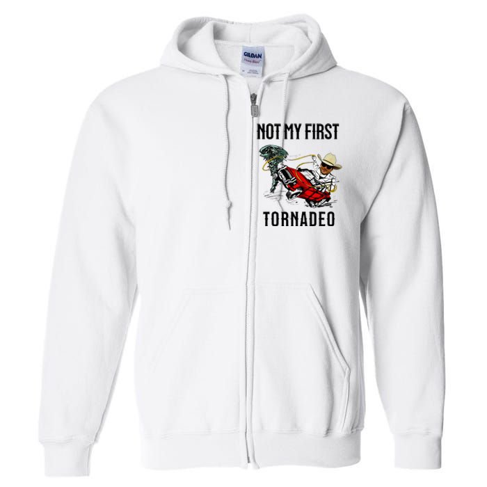 Not My First Tornadeo Not My First Tornado Full Zip Hoodie