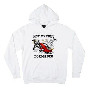 Not My First Tornadeo Hoodie