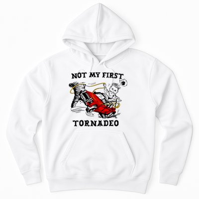 Not My First Tornadeo Hoodie