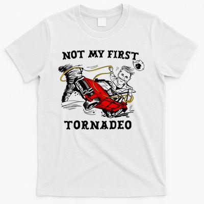 Not My First Tornadeo T-Shirt