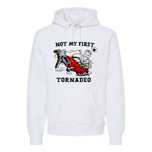 Not My First Tornadeo Premium Hoodie