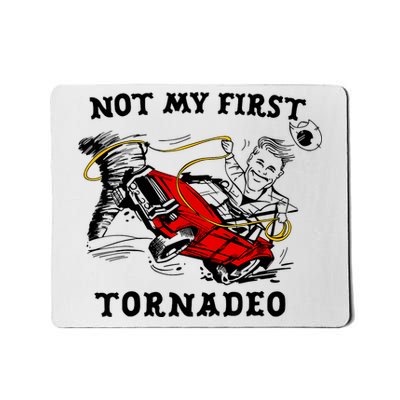 Not My First Tornadeo Mousepad