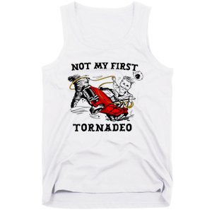 Not My First Tornadeo Tank Top