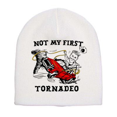 Not My First Tornadeo Short Acrylic Beanie