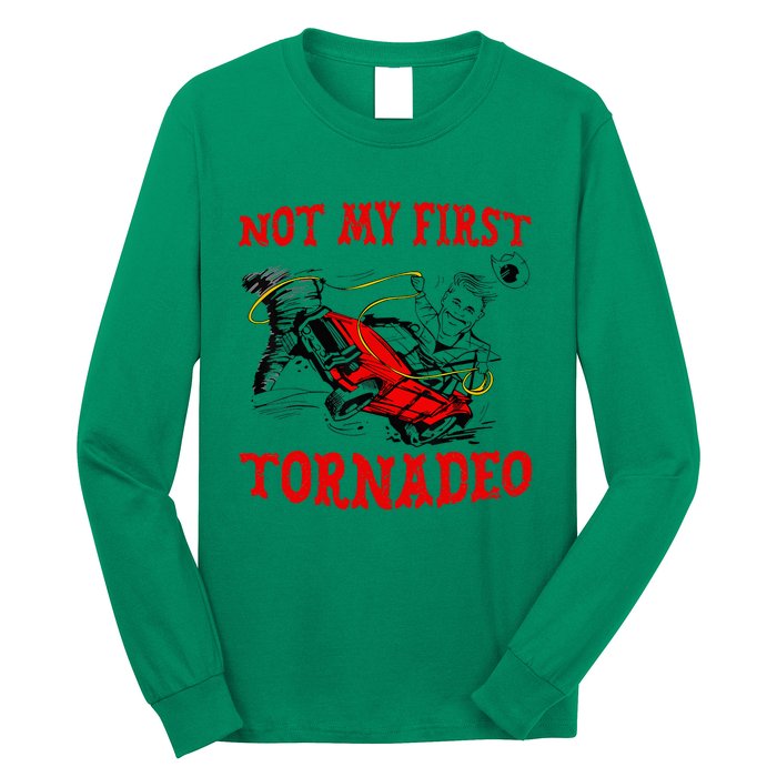 Not My First Tornadeo Not My First Tornado Long Sleeve Shirt