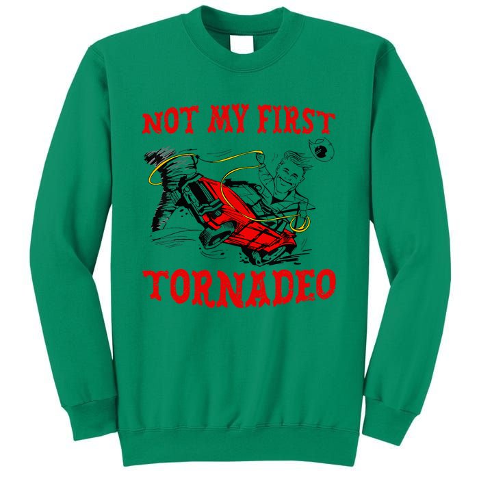 Not My First Tornadeo Not My First Tornado Sweatshirt