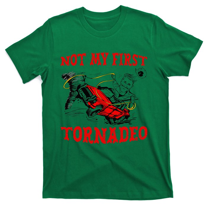 Not My First Tornadeo Not My First Tornado T-Shirt