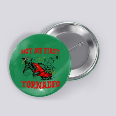 Not My First Tornadeo Not My First Tornado Button