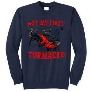 Not My First Tornadeo Not My First Tornado Tall Sweatshirt