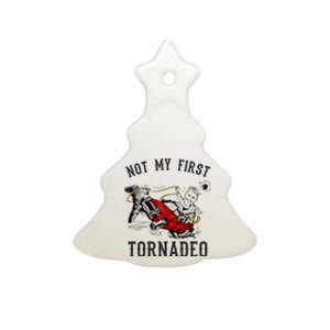 Not My First Tornado Not My First Tornadeo Rodeo Ceramic Tree Ornament