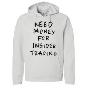 Need Money For Insider Trading Performance Fleece Hoodie