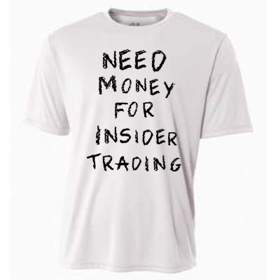 Need Money For Insider Trading Cooling Performance Crew T-Shirt