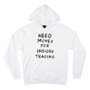 Need Money For Insider Trading Hoodie