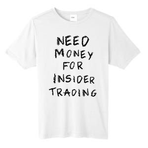 Need Money For Insider Trading Tall Fusion ChromaSoft Performance T-Shirt