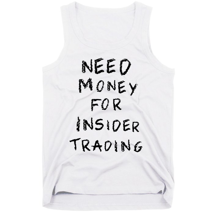 Need Money For Insider Trading Tank Top