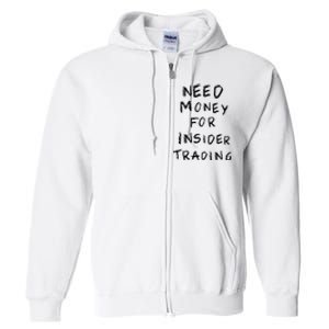 Need Money For Insider Trading Full Zip Hoodie