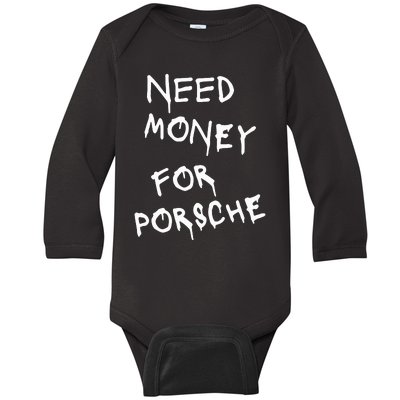 Need Money For Porsche Baby Long Sleeve Bodysuit