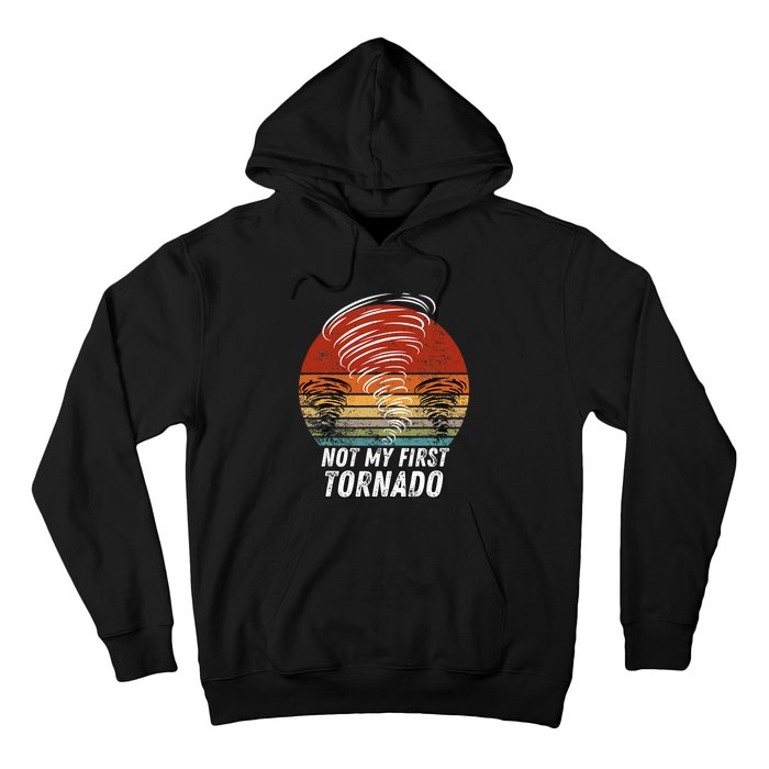 Not My First Tornado Funny Quote Not My First Tornado Hoodie