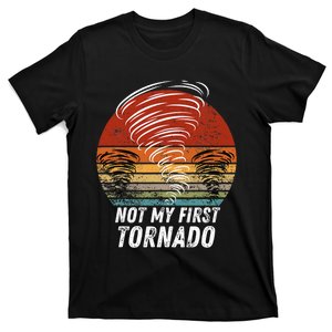 Not My First Tornado Funny Quote Not My First Tornado T-Shirt