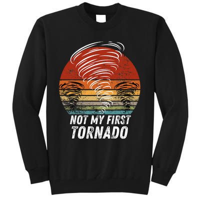 Not My First Tornado Funny Quote Not My First Tornado Tall Sweatshirt