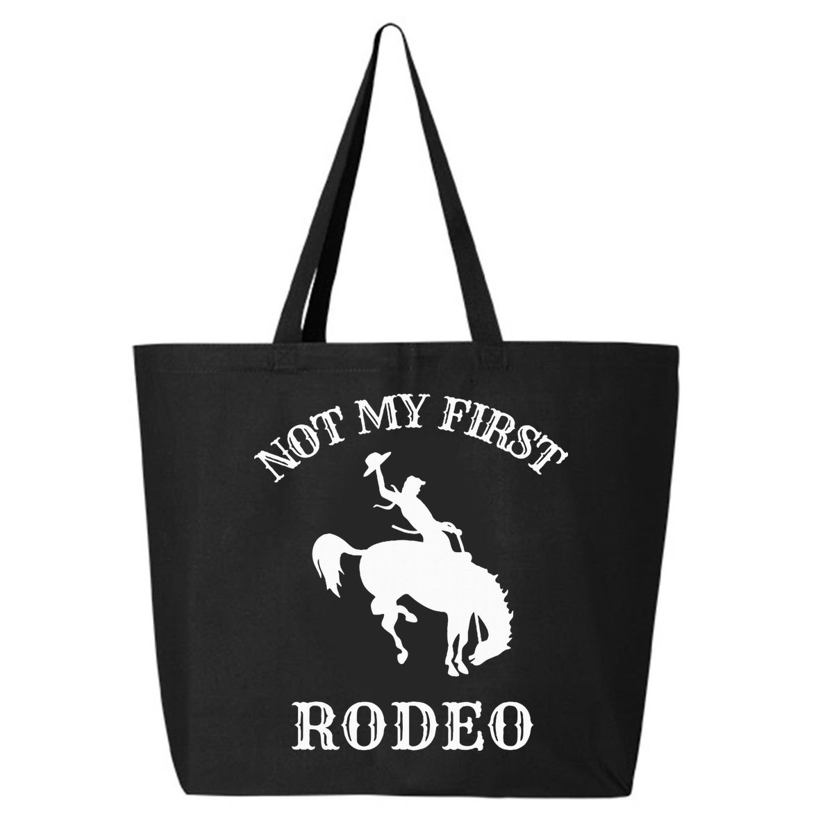 Not My First Rodeo 25L Jumbo Tote