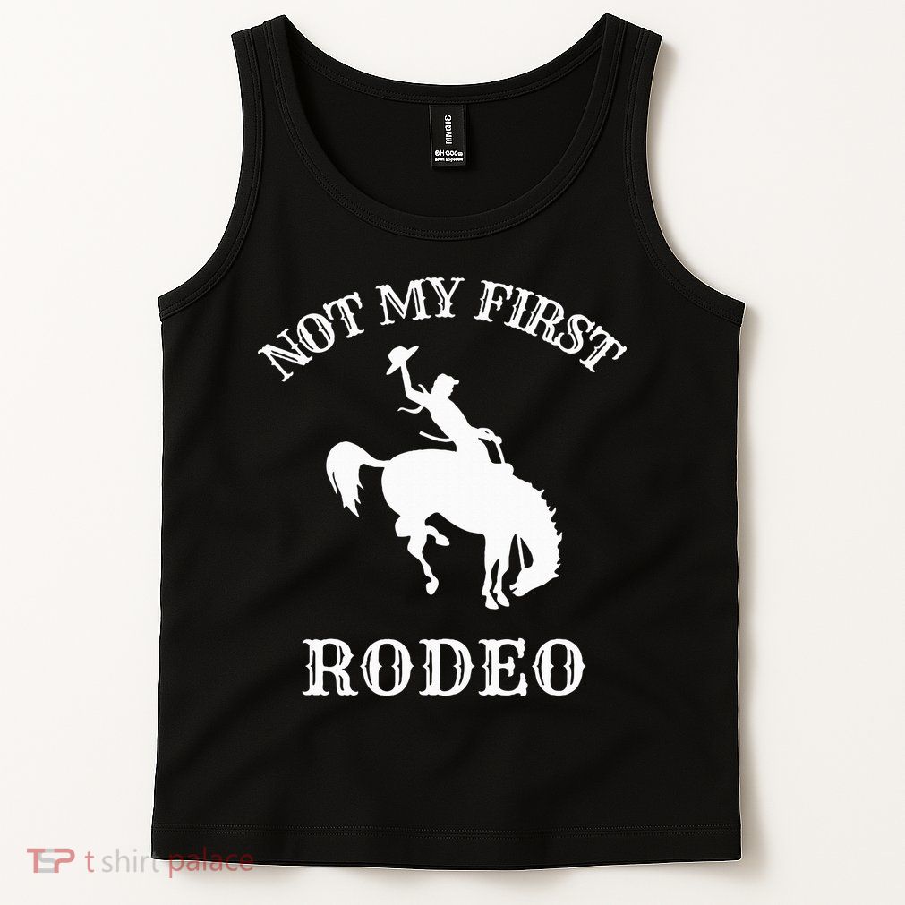 Not My First Rodeo Tank Top