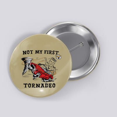 Not My First Tornadeo Twisters Chaser Cowboy And Lasso Gift Button